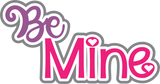 Be Mine - Digital Cut File - SVG - INSTANT DOWNLOAD