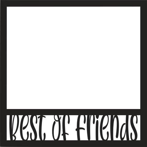 Best of Friends - Scrapbook Page Overlay - Digital Cut File - SVG - INSTANT DOWNLOAD