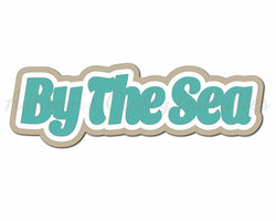 By the Sea - Digital Cut File - SVG - INSTANT DOWNLOAD