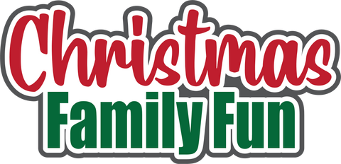 Christmas Family Fun - Digital Cut File - SVG - INSTANT DOWNLOAD