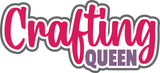 Crafting Queen - Digital Cut File - SVG - INSTANT DOWNLOAD