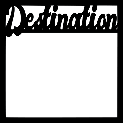 Destination- Scrapbook Page Overlay - Digital Cut File - SVG - INSTANT DOWNLOAD