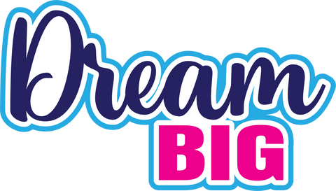 Dream Big - Digital Cut File - SVG - INSTANT DOWNLOAD
