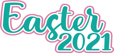 Easter 2021 - Digital Cut File - SVG - INSTANT DOWNLOAD
