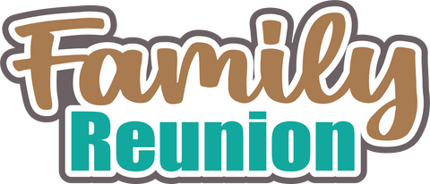 Family Reunion  - Digital Cut File - SVG - INSTANT DOWNLOAD