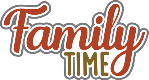 Family Time - Digital Cut File - SVG - INSTANT DOWNLOAD