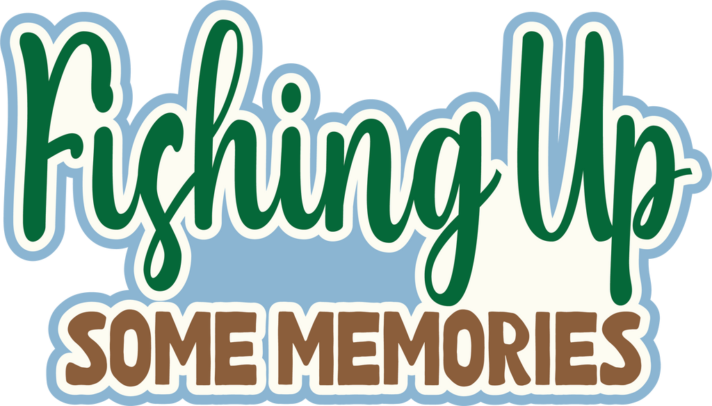 Fishing Up Some Memories Digital Cut File SVG INSTANT DOWNLOAD