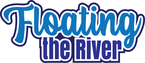 Floating the River - Digital Cut File - SVG - INSTANT DOWNLOAD