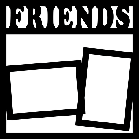 Friends - 2 Frames - Scrapbook Page Overlay - Digital Cut File - SVG - INSTANT DOWNLOAD