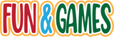 Fun & Games - Digital Cut File - SVG - INSTANT DOWNLOAD