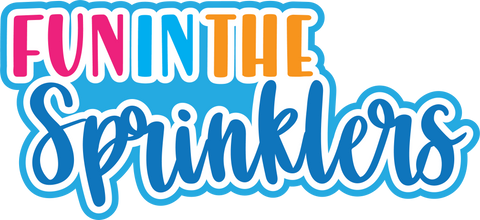 Fun in the Sprinklers - Digital Cut File - SVG - INSTANT DOWNLOAD