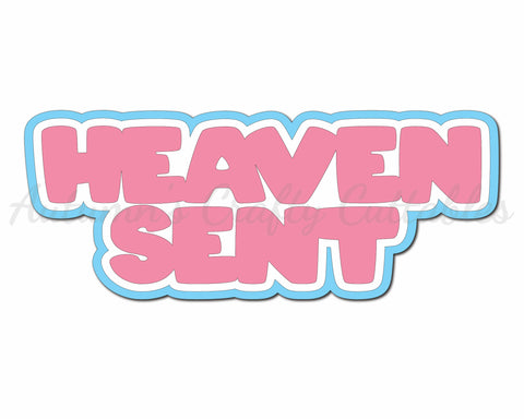 Heaven Sent  - Digital Cut File - SVG - INSTANT DOWNLOAD