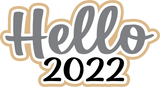 Hello 2022 - Digital Cut File - SVG - INSTANT DOWNLOAD