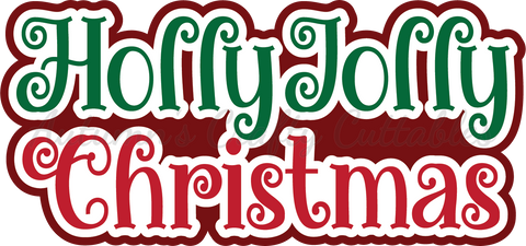 Holly Jolly Christmas - Digital Cut File - SVG - INSTANT DOWNLOAD