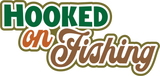 Hooked on Fishing - Digital Cut File - SVG - INSTANT DOWNLOAD