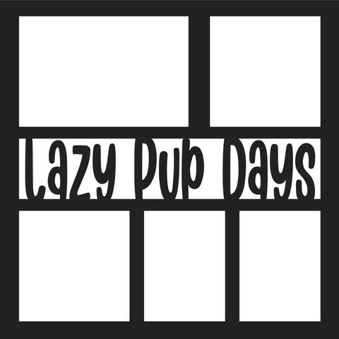 Lazy Pup Days - 5 Frames - Scrapbook Page Overlay - Digital Cut File - SVG - INSTANT DOWNLOAD