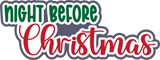 Night Before Christmas - Digital Cut File - SVG - INSTANT DOWNLOAD