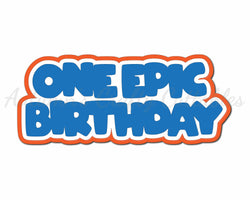 One Epic Birthday - Digital Cut File - SVG - INSTANT DOWNLOAD