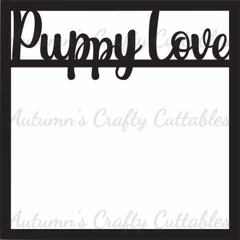 Puppy Love - Scrapbook Page Overlay - Digital Cut File - SVG - INSTANT DOWNLOAD