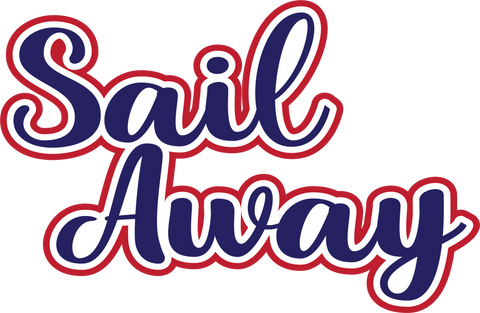 Sail Away - Digital Cut File - SVG - INSTANT DOWNLOAD