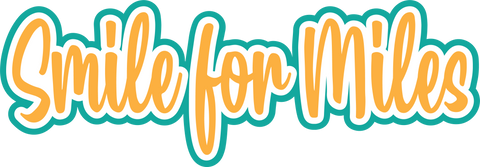 Smile for MIles - Digital Cut File - SVG - INSTANT DOWNLOAD