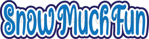 Snow Much Fun - Digital Cut File - SVG - INSTANT DOWNLOAD