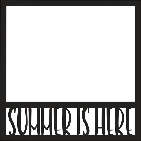 Summer is Here - Scrapbook Page Overlay - Digital Cut File - SVG - INSTANT DOWNLOAD