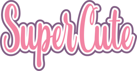 Super Cute - Digital Cut File - SVG - INSTANT DOWNLOAD