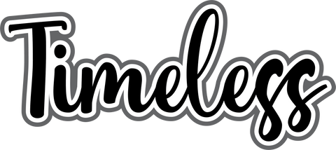 Timeless - Digital Cut File - SVG - INSTANT DOWNLOAD