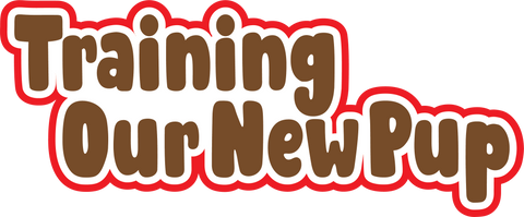 Training Our New Pup - Digital Cut File - SVG - INSTANT DOWNLOAD