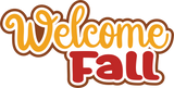 Welcome Fall - Digital Cut File - SVG - INSTANT DOWNLOAD