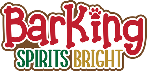 Barking Spirits Bright - Digital Cut File - SVG - INSTANT DOWNLOAD