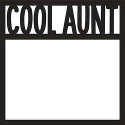 Cool Aunt - Scrapbook Page Overlay - Digital Cut File - SVG - INSTANT DOWNLOAD