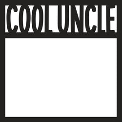 Cool Uncle - Scrapbook Page Overlay - Digital Cut File - SVG - INSTANT DOWNLOAD