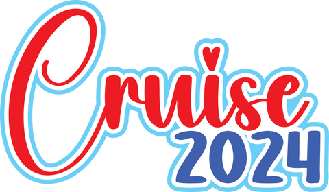 Cruise 2024 - Digital Cut File - SVG - INSTANT DOWNLOAD