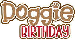 Doggie Birthday - Digital Cut File - SVG - INSTANT DOWNLOAD