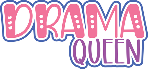 Drama Queen - Digital Cut File - SVG - INSTANT DOWNLOAD