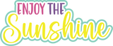 Enjoy the Sunshine - Digital Cut File - SVG - INSTANT DOWNLOAD