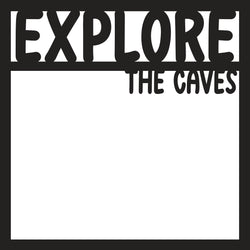 Explore the Caves - Scrapbook Page Overlay - Digital Cut File - SVG - INSTANT DOWNLOAD