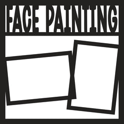 Face Painting - 2 Frames - Scrapbook Page Overlay - Digital Cut File - SVG - INSTANT DOWNLOAD