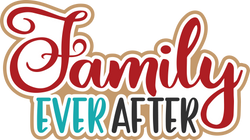 Family Ever After - Digital Cut File - SVG - INSTANT DOWNLOAD