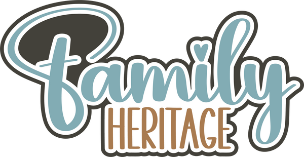 Family Hertiage - Digital Cut File - SVG - INSTANT DOWNLOAD