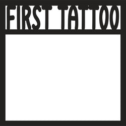 First Tattoo - Scrapbook Page Overlay - Digital Cut File - SVG - INSTANT DOWNLOAD