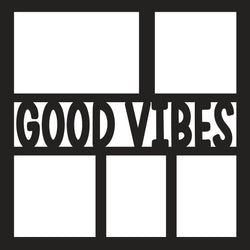 Good Vibes - Scrapbook Page Overlay - Digital Cut File - SVG - INSTANT DOWNLOAD