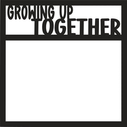 Growing Up Together - Scrapbook Page Overlay - Digital Cut File - SVG - INSTANT DOWNLOAD