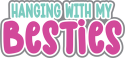 Hanging with My Besties - Digital Cut File - SVG - INSTANT DOWNLOAD