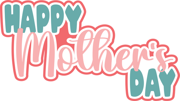 Happy Mother's Day - Digital Cut File - SVG - INSTANT DOWNLOAD