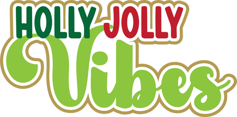 Holly Jolly Vibes - Digital Cut File - SVG - INSTANT DOWNLOAD