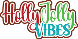 Holly Jolly Vibes - Digital Cut File - SVG - INSTANT DOWNLOAD