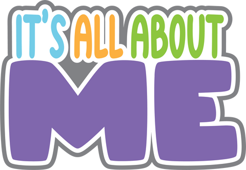 It's All About Me - Digital Cut File - SVG - INSTANT DOWNLOAD